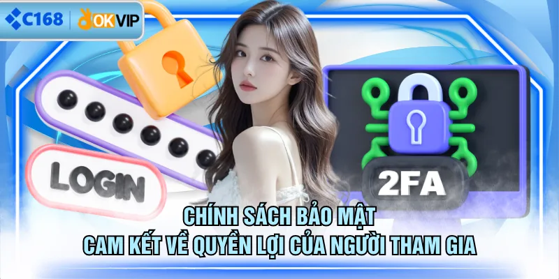 Chính sách bảo mật cam kết về quyền lợi của người tham gia
