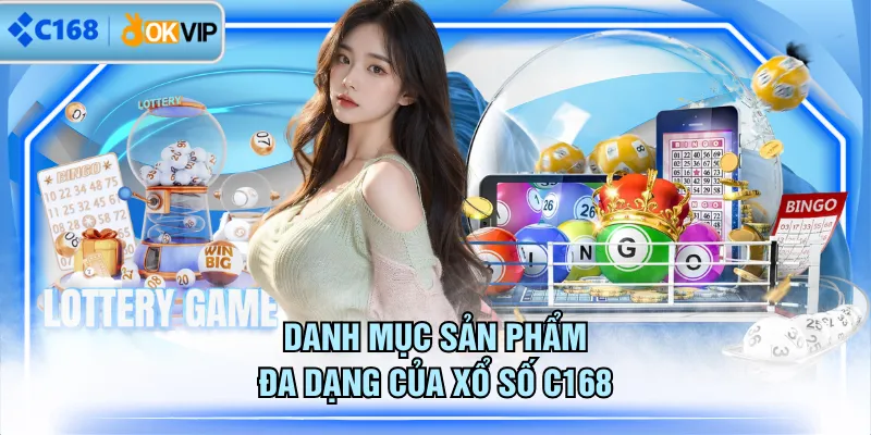 Danh mục sản phẩm đa dạng của xổ số C168