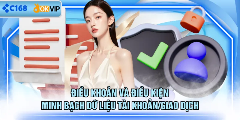 Điều khoản và điều kiện minh bạch dữ liệu tài khoản/giao dịch