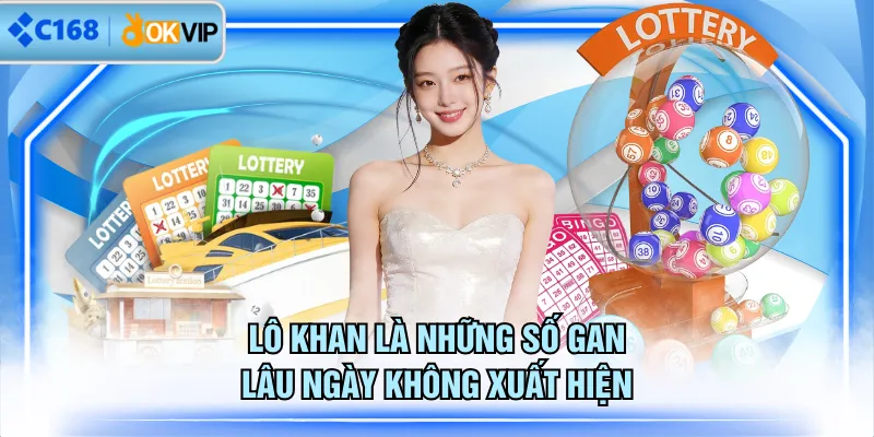 Lô khan là những số gan lâu ngày không xuất hiện